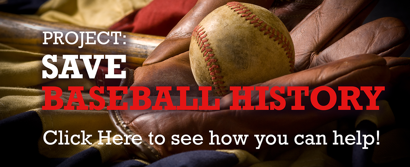 Save Baseball History Project-Click here to see how you can help